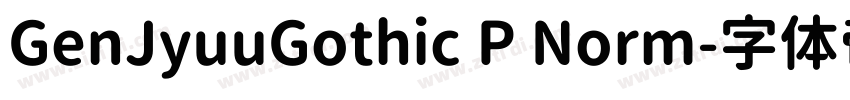 GenJyuuGothic P Norm字体转换